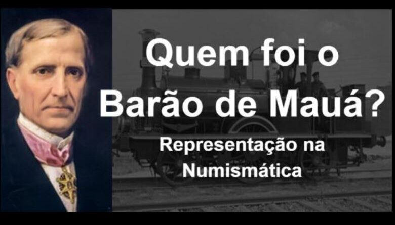 O Barão de Mauá na Numismática